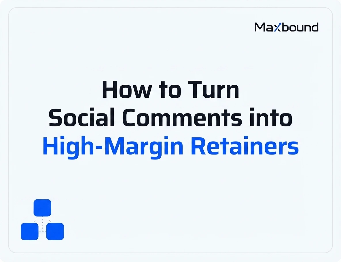 How to Turn Social Comments into High-Margin Retainers